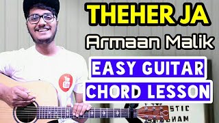 Theher ja - Armaan malik - Easy guitar chord lesson, beginner guitar tutorial, guitar cover