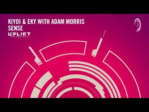 UPLIFTING TRANCE: Kiyoi & Eky with Adam Morris - Sense
