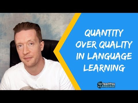 Quantity over quality in language learning