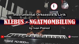 Download lagu Klebus - Ngatmombilung | Instrumental Orkestra   Lirik - Ivan Pianist mp3