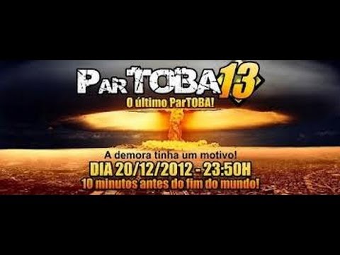 ParTOBA 13  O ÚLTIMO!