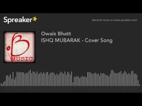 |Ishq Mubarak- Cover Song 2017 |Owais Bhatt|Kashmir Diaries|
