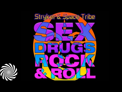 Stryker & Space Tribe - Sex, Drugs and Rock 'n Roll