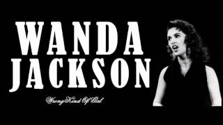 Wanda Jackson - Wrong Kind Of Girl