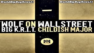 Big K.R.I.T. - Wolf On Wall Street (Prod. By Big K.R.I.T. &amp; Childish Major)