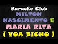 MILTON NASCIMENTO E MARIA RITA - VOA BICHO ( KARAOKE )