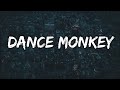 Dance Monkey - Tones and I  (Lyrics) || Aaron Smith , Ruth B... (MixLyrics)