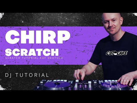 CHIRP SCRATCH - Scratch Tutorial (🇩🇪 deutsch) - DJ Tutorial - Scratchen lernen mit DJ CUT CAKE