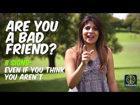 あなたが悪い友達であることを示す8つのサイン - スキルペディア|性格診断 (8 Signs that indicate you are a BAD FRIEND - Skillopedia | Personality Development)