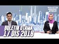 Buletin Utama (2018) | Isnin, 17 Disember