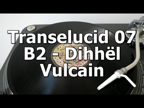 Transelucid 07 - B2 - Dihhël - Vulcain