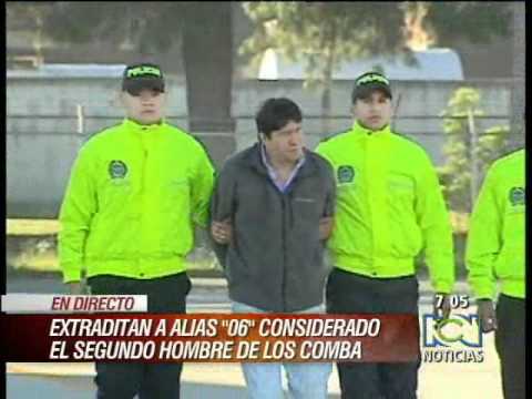 Extraditan a alias '06' considerado el segundo hombre de los 'Comba'   RCN