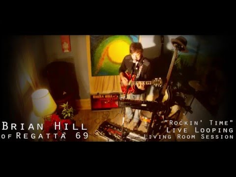 Brian Hill - RockinTime - Live Looping Living Room Session