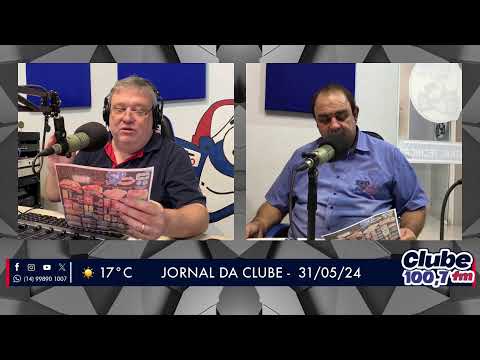Jornal da Clube - 31/05/24 - Edição da Manhã