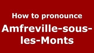 How to pronounce Amfreville-Sous-Les-Monts
