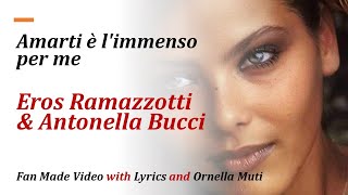 Amarti è l&#39;immenso per me - Eros Ramazzotti e Antonella Bucci - Fan Made Video with Lyrics