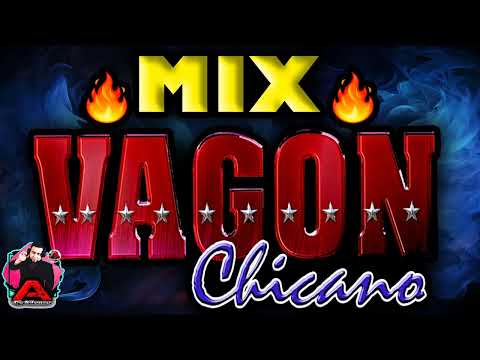 Mix 🔥 - VAGON CHICANO -🔥 DjAlfonzo #VagonChicano #djalfonzo #Mix