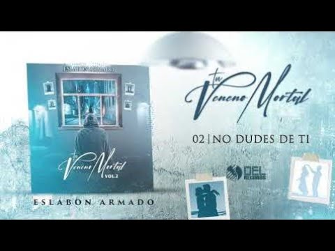 No Dudes de Ti by Eslabón Armado (English Translation)