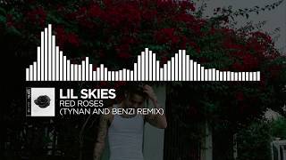 Lil Skies - Red Roses (TYNAN & Benzi Remix)
