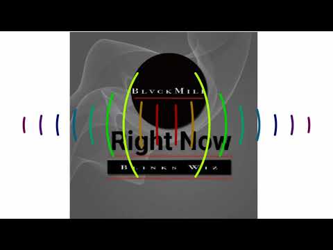 BLVCK MILL - Right Now (feat Blinks Wiz)