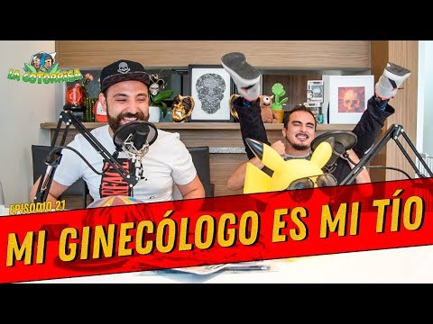 La Cotorrisa - Episodio 21 - Mi Ginecólogo es mi tío