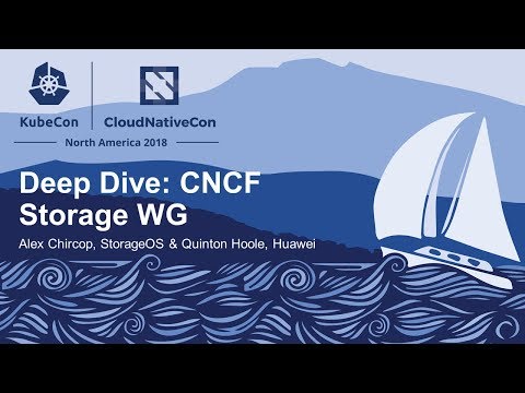 Deep Dive: CNCF Storage WG - Alex Chircop, StorageOS & Quinton Hoole, Huawei