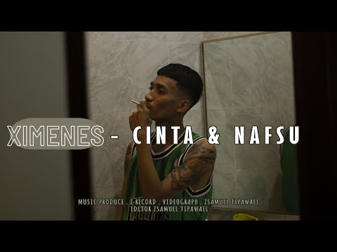 Ximenes - Cinta & Nafsu (Music Video)(Prod.Young Erday)