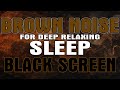 10 Hours Of Relaxing Brown Noise For Insomnia Relief