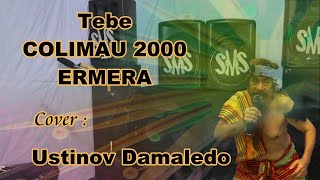 Download lagu Lagu TEBE COLIMAU 2000 ERMERA, Tebe Timor Leste cover USTINOV DAMALEDO mp3