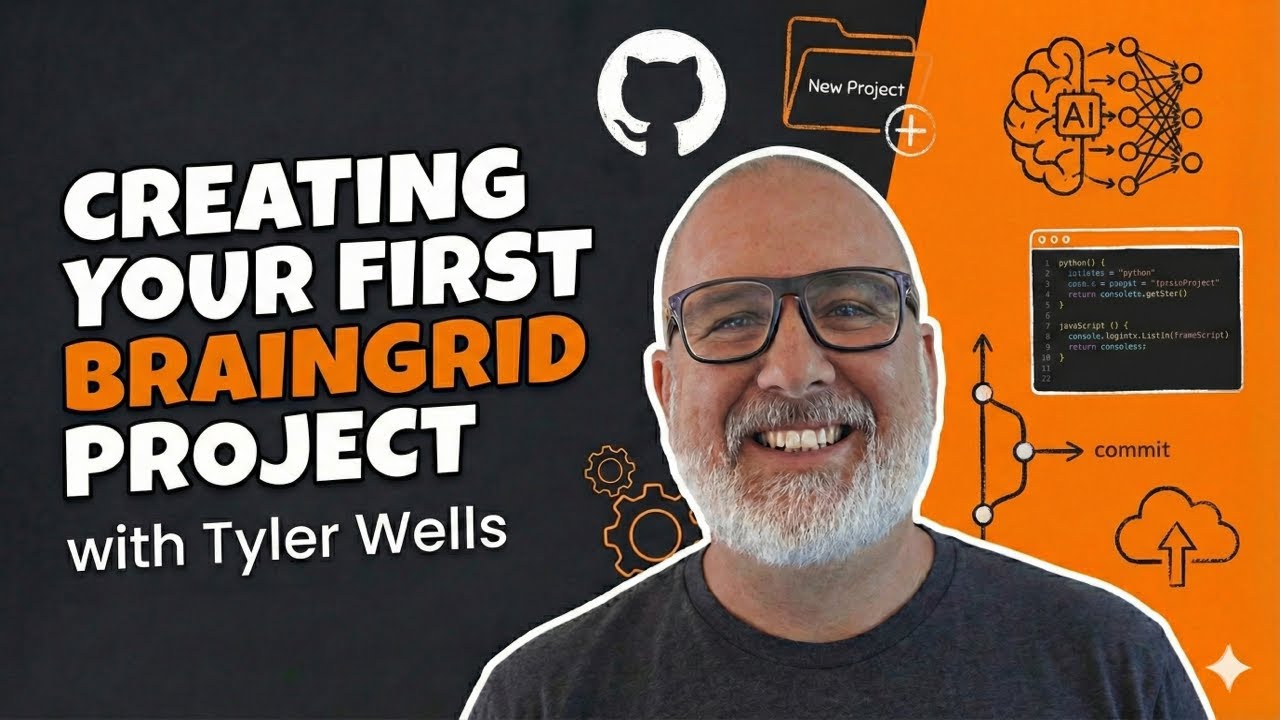 Creating Your First BrainGrid Project with Tyler Wells