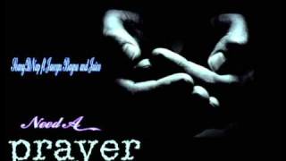 Lu Rich Presents Need A Prayer SeanyDNap ft Jaecyn Bayne and Juice(Produced by Anthem Beats).avi