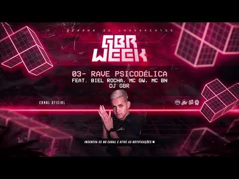 RAVE PSICODÉLICA • DJ GBR (feat. Biel Rocha, MC GW, MC BN) #GbrWeek