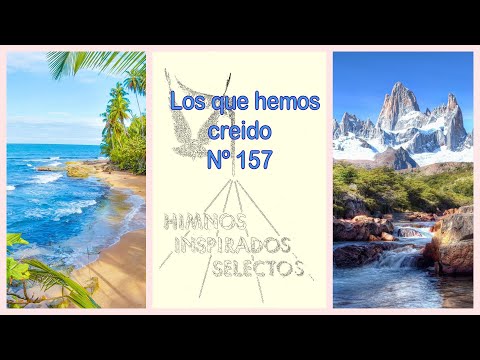 Los que hemos creido - Himnos Inspirados Selectos Nº 157