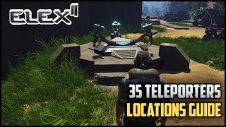 ELEX II - 35 Teleporters Locations Guide (Globetrotter Achievement)