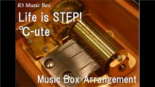 Life is STEP!/℃-ute [Music Box]