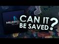 Can Millenium Dawn Be Saved