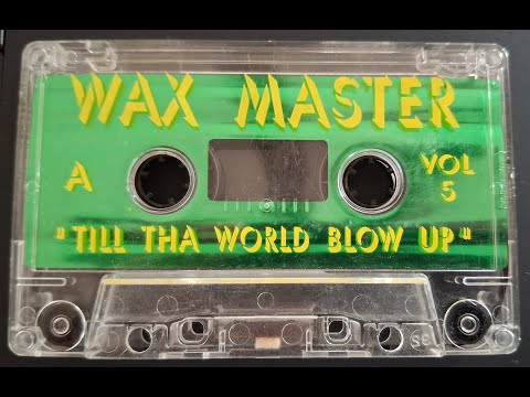 ''Waxmaster -Till Tha World Blow Up'' Vol .5 - Side A