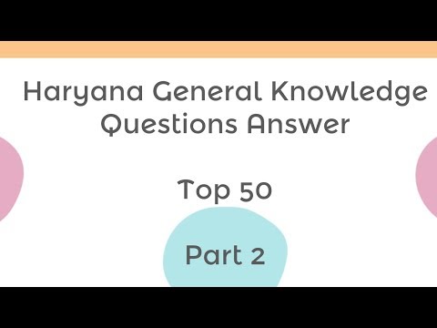 Haryana General Knowledge Questions Answer | Top 50   Part 2 Video