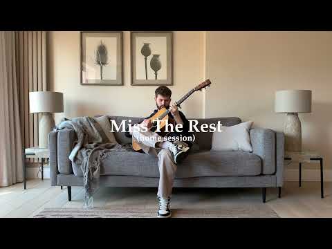 Charlie Oriain - Miss The Rest (Home Session)