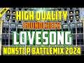 HIGH QUALITY SOUNDCHECK LOVESONG NONSTOP BATTLEMIX 2024 |NEW SLOWJAM REMIX |DJ WAWE+DJ DARWIN REMIX