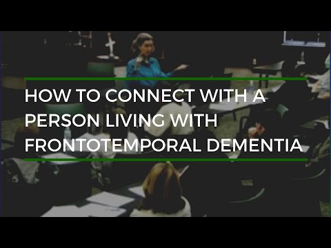 Connecting with a Person Living with Frontotemporal Dementia