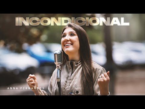 Incondicional (Acústico) - Anna Fernandes