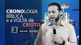 Um pouco sobre a Cronologia Bíblica e a Volta de Cristo | 2