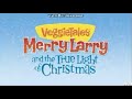 Opening To VeggieTales Merry Larry And The True Light Of Christmas 2013 DVD