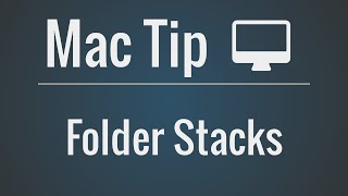 Mac Tip: Adding Folder Stacks to the Dock