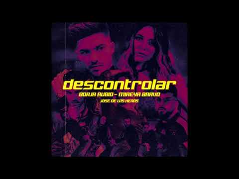 Borja Rubio Feat. Mireya Bravo & J.De Las Heras - Descontrolar [REMIX-EDIT] (Varo Ratatá)