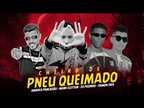 AMARCA PANCADÃO - MANO CLEYTON - E O POZINHO - RAMON ZIKA - Cheiro de pneu  Queimado
