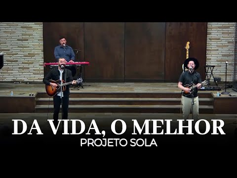 Da Vida, O Melhor | Projeto Sola | Esperança BPC