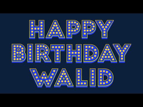 Happy Birthday Walid