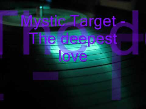 Mystic Target - The deepest love (Original mix)